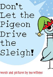 Don&#39;t Let the Pigeon Drive the Sleigh! (Mo Willems)