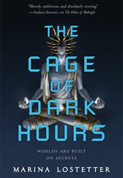 The Cage of Dark Hours (Marina Lostetter)