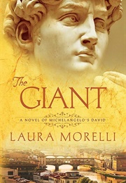 The Giant: A Novel of Michelangelo&#39;s David (Laura Morelli)