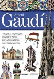 The Complete Works of Antoni Gaudi (Nicolas Palmisano)