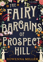 The Fairy Bargains of Prospect Hill (Rowenna Miller)