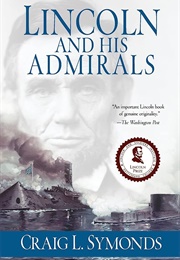 Lincoln and His Admirals (Craig L. Symonds)