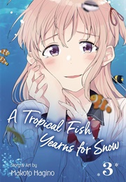 A Tropical Fish Yearns for Snow Vol. 3 (Makoto Hagino)