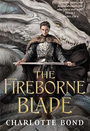 The Fireborne Blade (Charlotte Bond)
