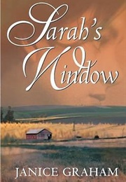Sarah&#39;s Window (Janice Graham)
