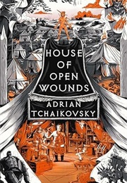 House of Open Wounds (Adrian Tchaikovsky)