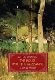 The House With the Mezzanine and Other Stories (Anton Chekov)