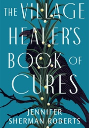 The Village Healer&#39;s Book of Curses (Jennifer Sherman Roberts)