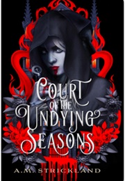 Court of the Undying Seasons (A.M. Strickland)