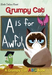 A Is for Awful: A Grumpy Cat ABC Book (Christy Webster)