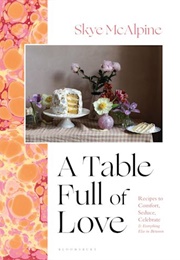 A Table Full of Love (Skye McAlpine)