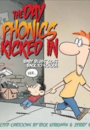 The Day Phonics Kicked in (Rick Kirkman, Jerry Scott)
