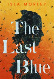 The Last Blue (Isla Morley)