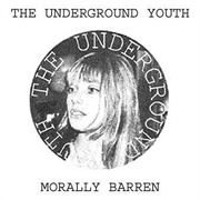 Morally Barren - The Underground Youth