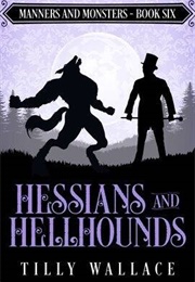 Hessians and Hellhounds (Tilly Wallace)