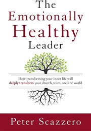 The Emotionally Healthy Leader (Peter Scazzero)