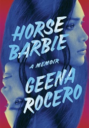 Horse Barbie: A Memoir (Geena Rocero)