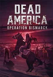 Dead America: Operation Bismarck (Derek Slaton)