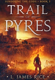 Trail of Pyres (L. James Rice)