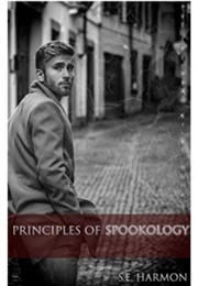Principles of Spookology (S.E. Harmon)