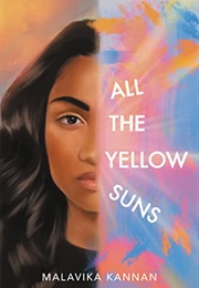 All the Yellow Suns (Malavika Kannan)