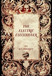 The Electric Executioner (H P Lovecraft)