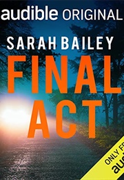 Final Act (Sarah Bailey)