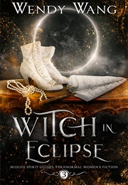 Witch in Eclipse (Wendy Wang)