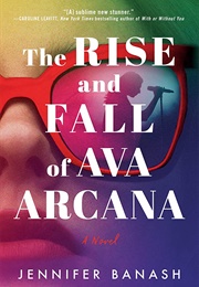 The Rise and Fall of Ava Arcana (Jennifer Banash)