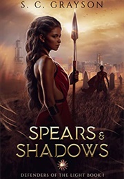 Spears and Shadows (S.C. Grayson)
