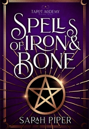 Spells of Iron &amp; Bone (Sarah Piper)