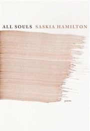 All Souls (Saskia Hamilton)