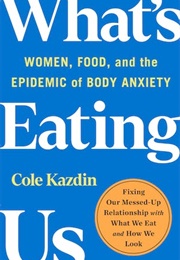 What&#39;s Eating Us (Cole Kazdin)