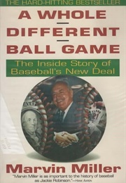 A Whole Different Ballgame (Marvin Miller)