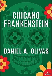 Chicano Frankenstein (Daniel A. Olivas)