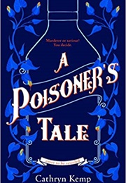 A Poisoner&#39;s Tale (Cathryn Kemp)