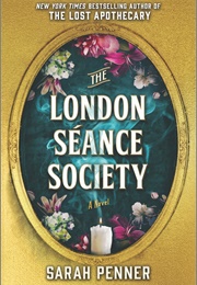 London Seance Society (Sarah Penner)