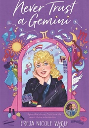 Never Trust a Gemini (Freja Nicole Woolf)