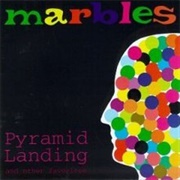 Marbles - Pyramid Landing and Other Favorites