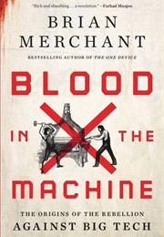 Blood in the Machine (Brian Merchant)