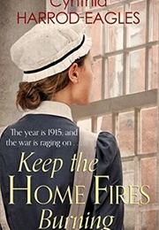 Keep the Home Fires Burning (Cynthia Harrod-Eagles)