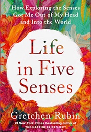 Life in Five Senses (Gretchen Rubin)