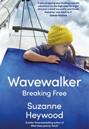 Wavewalker: Breaking Free (Suzanne Heywood)