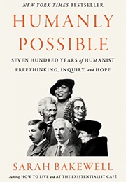 Humanly Possible (Sarah Bakewell)