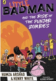 Little Badman and the Rise of the Punjabi Zombies (Humza Arshad)