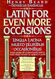 Latin for Even More Occasions (Henry Beard)