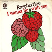I Wanna Be With You - Raspberries