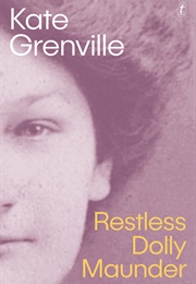 Restless Dolly Maunder (Kate Grenville)