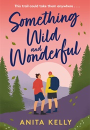 Something Wild and Wonderful (Anita Kelly)