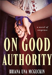 On Good Authority (Briana Una McGuckin)